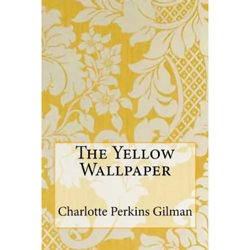 The Yellow Wallpaper