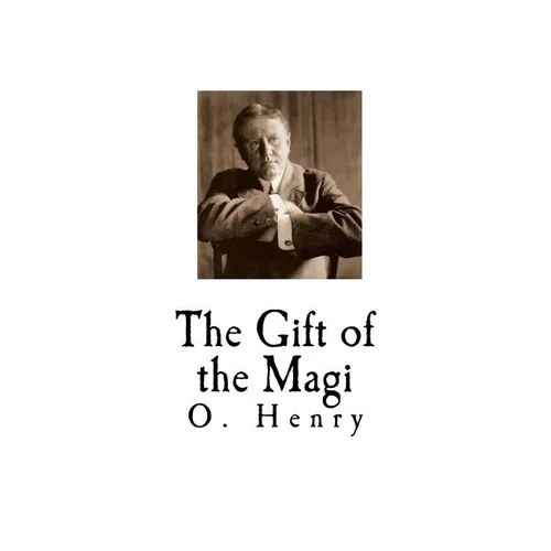 The Gift of the Magi: O. Henry