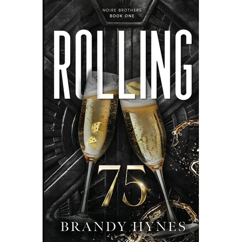 Rolling 75: Noire Brothers Book 1