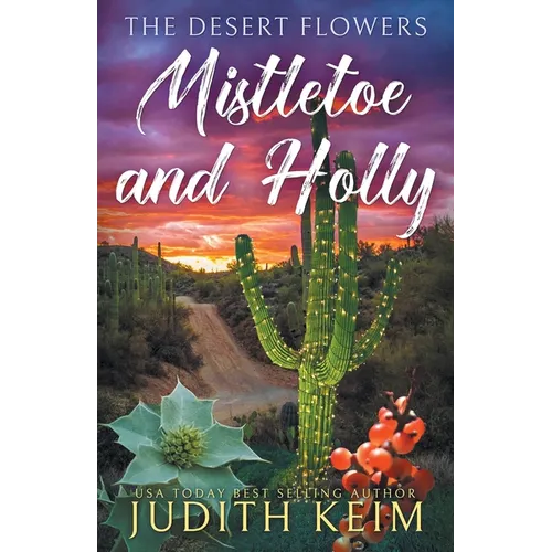 The Desert Flowers - Mistletoe & Holly