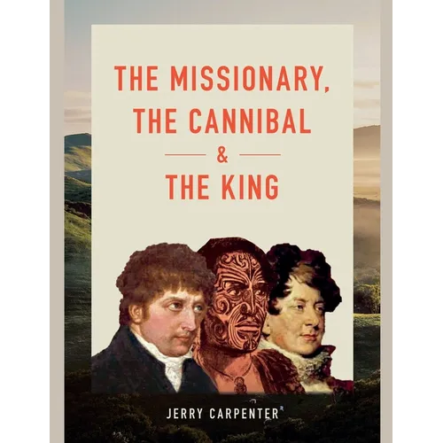 The Missionary, the Cannibal and the King