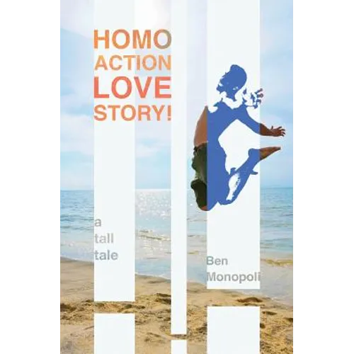 Homo Action Love Story!: A tall tale