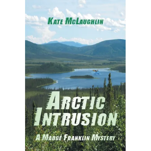 Arctic Intrusion: A Madge Franklin Mystery