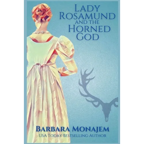 Lady Rosamund and the Horned God: A Rosie and McBrae Regency Mystery