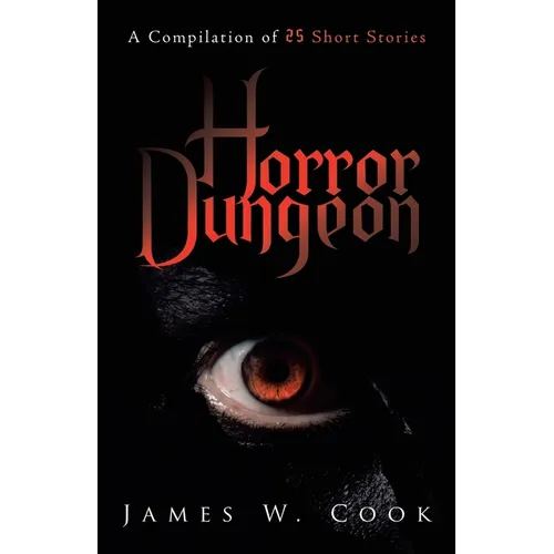 Horror Dungeon: A Compilation of 25 Short Stories