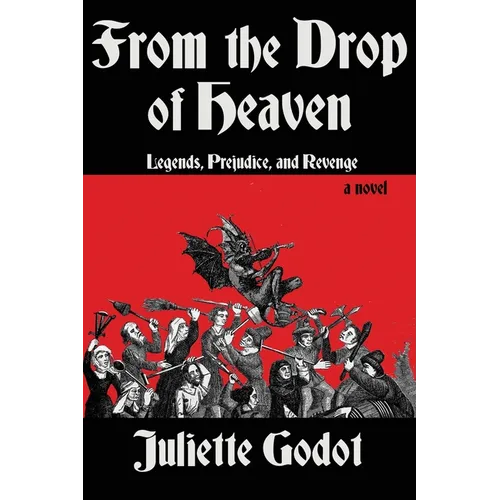 From the Drop of Heaven: Legends, Prejudice, and Revenge