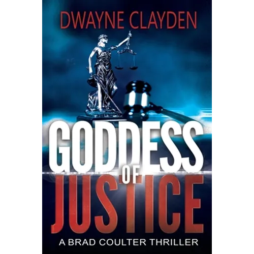 Goddess Of Justice: A Brad Coulter Novel