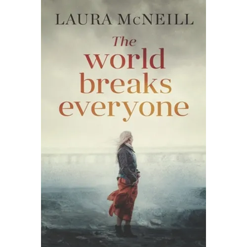 The World Breaks Everyone: A Novel of Suspense