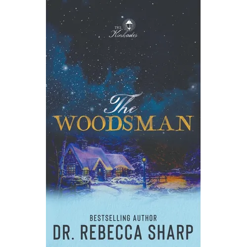 The Woodsman: A Small Town Forced Proximity Holiday Romantic Comedy