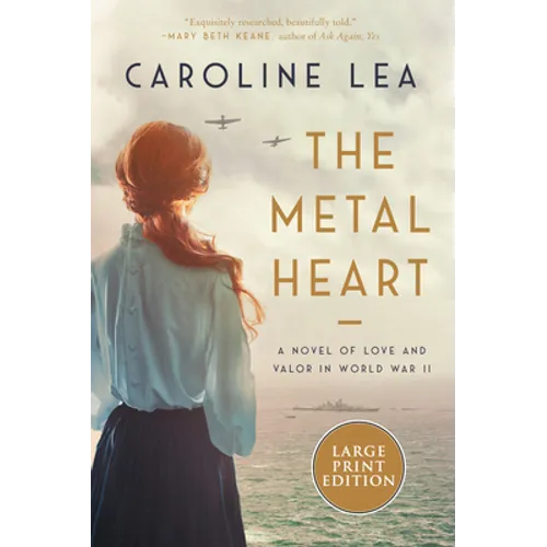 The Metal Heart: A Novel of WW II
