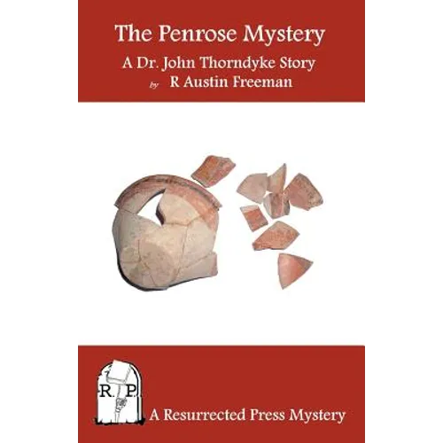The Penrose Mystery: A Dr. John Thorndyke Story