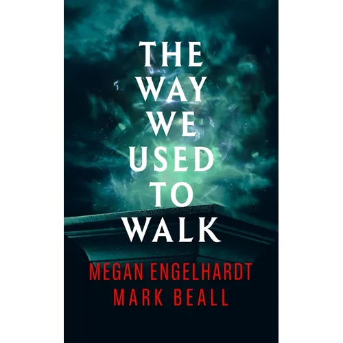 The Way We Used to Walk