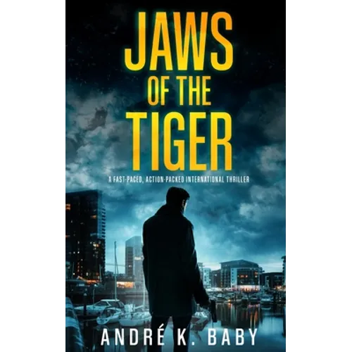 JAWS OF THE TIGER a fast-paced, action-packed international thriller