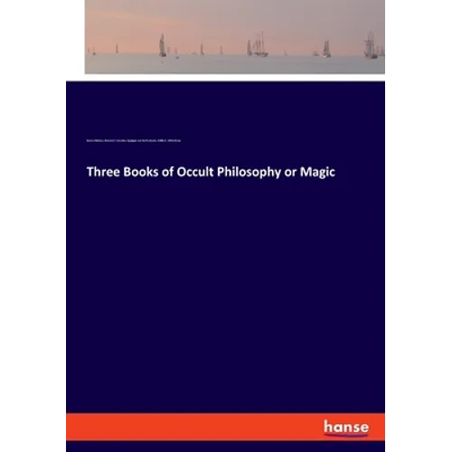 Three Books of Occult Philosophy or Magic