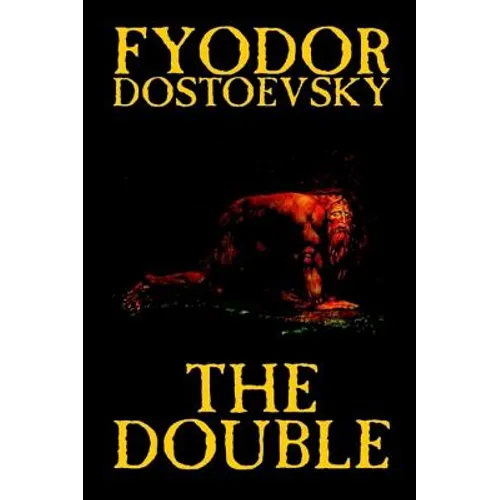 The Double by Fyodor Mikhailovich Dostoevsky, Fiction, Classics