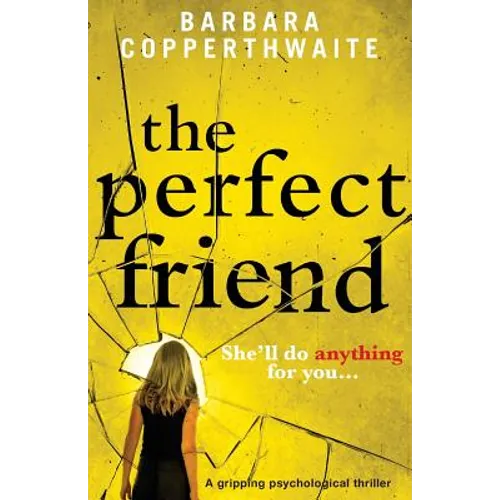The Perfect Friend: A gripping psychological thriller