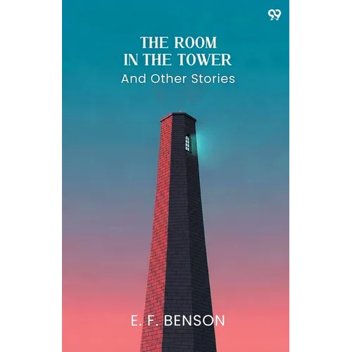 The Room In The Tower And Other Stories