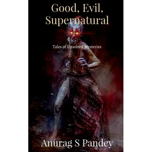 Good, Evil, Supernatural: Tales of Unsolved Mysteries