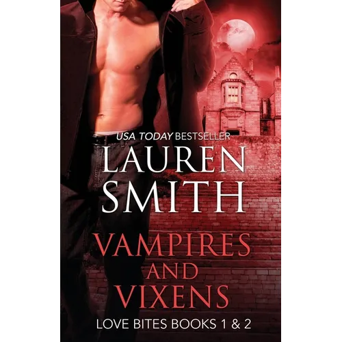 Vampires and Vixens: Love Bites Books 1 & 2