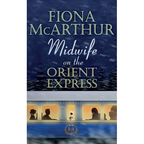 Midwife on the Orient Express: A Christmas Miracle