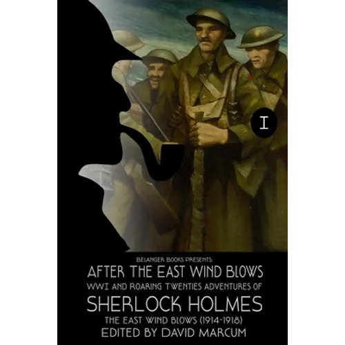 Sherlock Holmes: After the East Wind Blows Part I: The East Wind Blows (1914-1918)