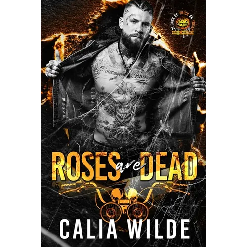 Roses Are Dead: Skilletsville Destroyers MC Book #3