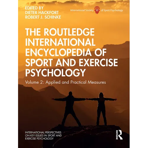 The Routledge International Encyclopedia of Sport and Exercise Psychology: Volume 2: Applied and Practical Measures