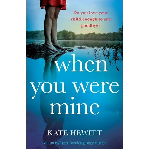 When You Were Mine: An utterly heartbreaking page-turner