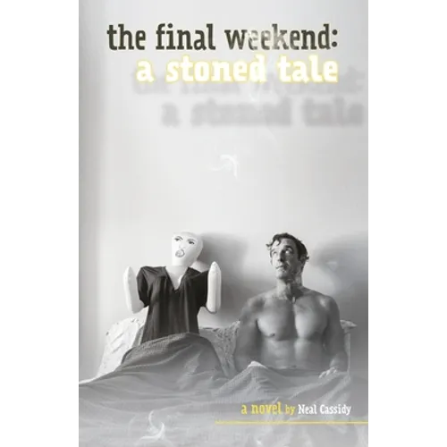 The Final Weekend: A Stoned Tale