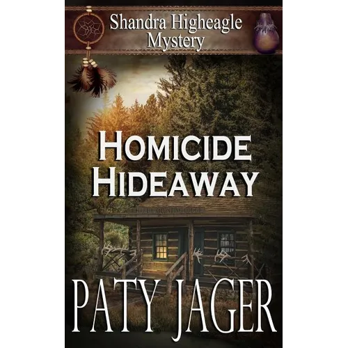 Homicide Hideaway: Shandra Higheagle Mystery