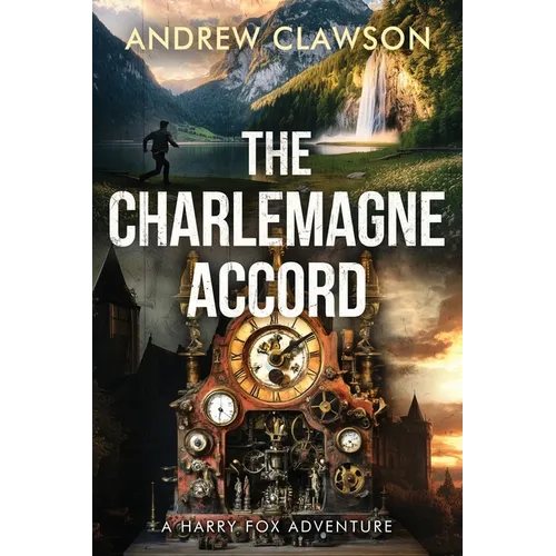 The Charlemagne Accord: A Harry Fox Archaeological Adventure