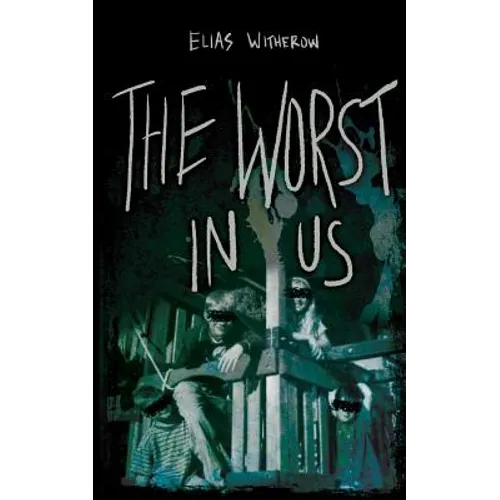 The Worst in Us