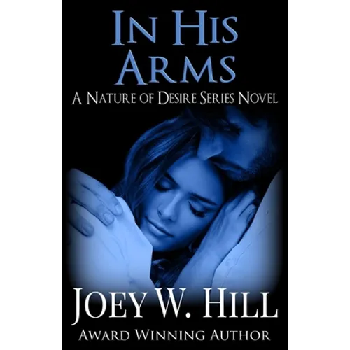 In His Arms: A Nature of Desire Series Novel