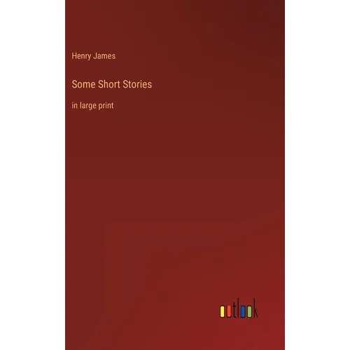 Some Short Stories: in large print