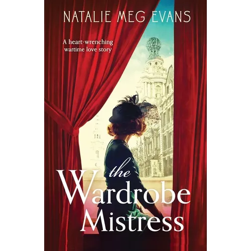 The Wardrobe Mistress: A heart-wrenching wartime love story