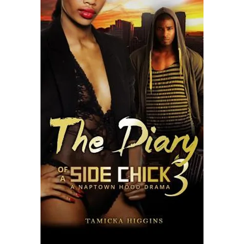 The Diary of a Side Chick 3: A Naptown Hood Drama