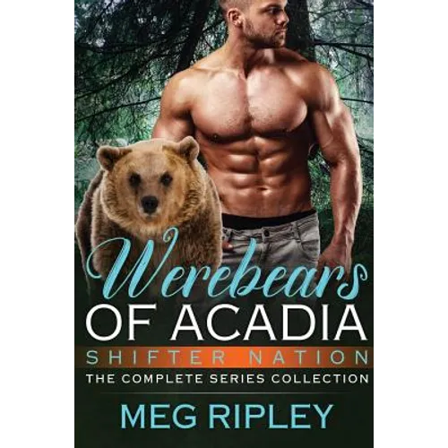 Werebears Of Acadia: The Complete Series Collection