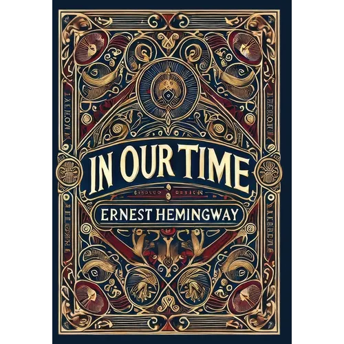 In Our Time (Collector's Edition) (Laminated Hardback with Jacket)