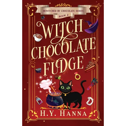 Witch Chocolate Fudge: Bewitched By Chocolate Mysteries - Book 2