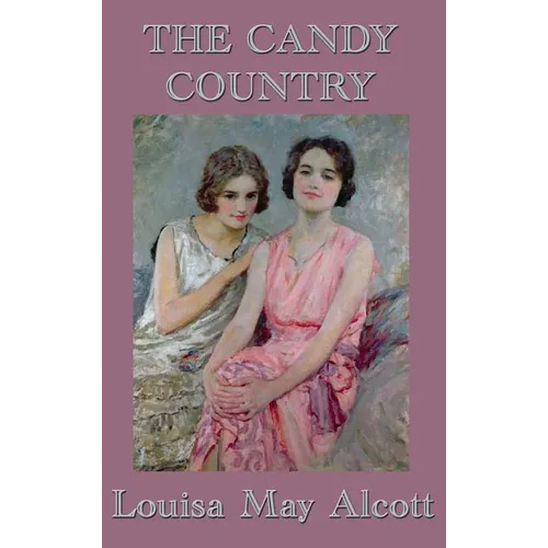 The Candy Country: A Children's Moral Tale