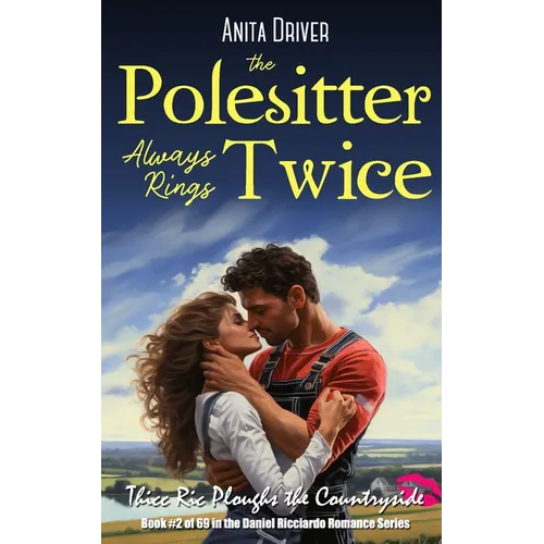 The Polesitter Always Rings Twice: Thicc Ric Ploughs the Countryside: Book #2 in the Daniel Ricciardo Romance Series
