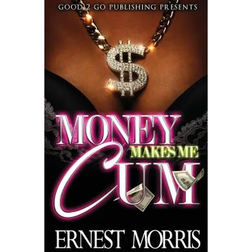 Money Makes Me Cum