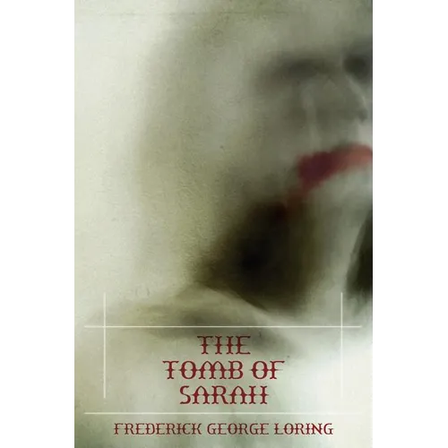 The Tomb of Sarah: A Classic Vampire Story