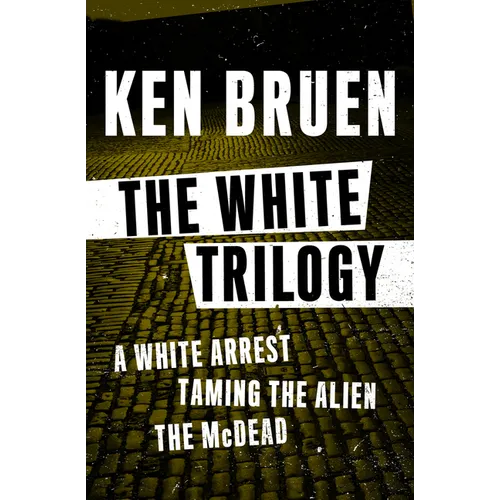 The White Trilogy: A White Arrest, Taming the Alien, and The McDead