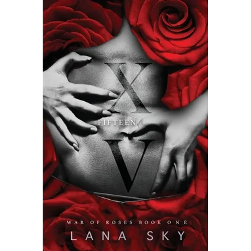 XV (Fifteen): A Dark Mafia Romance: War of Roses Universe