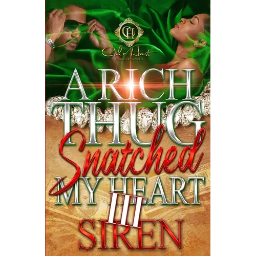 A Rich Thug Snatched My Heart 3: An African American Romance: The Finale