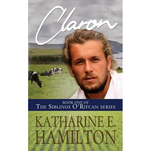Claron: Book One of the Siblings O'Rifcan Series