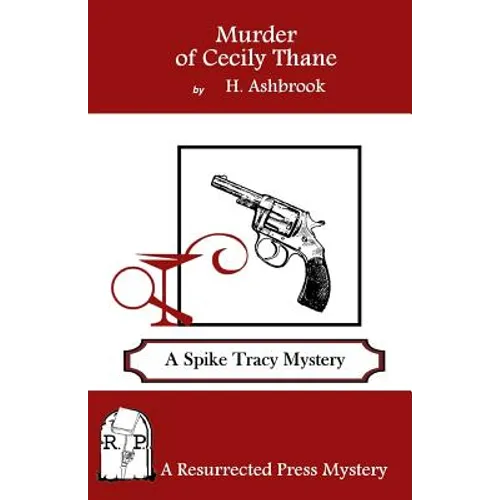 Murder of Cecily Thane: A Spike Tracy Mystery