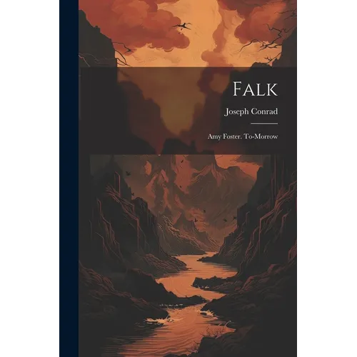 Falk: Amy Foster. To-Morrow