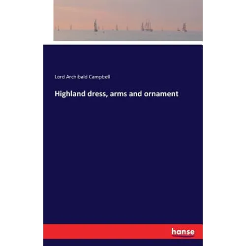 Highland dress, arms and ornament